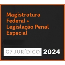 COMBO XIII - MAGISTRATURA FEDERAL + LEGISLAÇÃO PENAL ESPECIAL - 2024 (G7 2024)